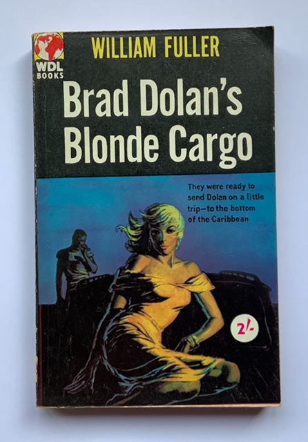 BRAD DOLAN'S BLONDE CARGO crime pulp fiction book by William Fuller 1959